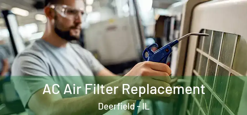  AC Air Filter Replacement Deerfield - IL