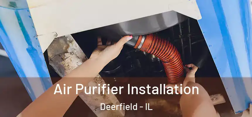 Air Purifier Installation Deerfield - IL