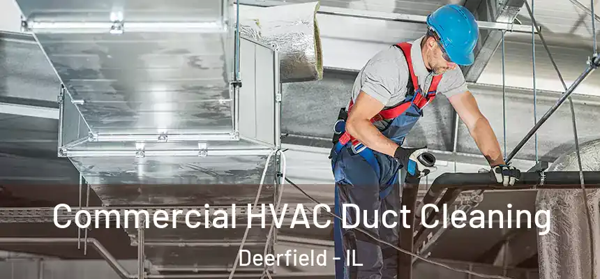  Commercial HVAC Duct Cleaning Deerfield - IL