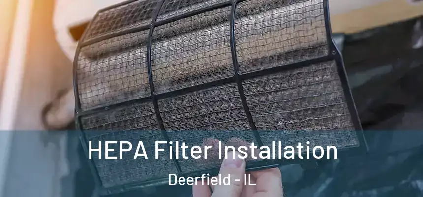  HEPA Filter Installation Deerfield - IL