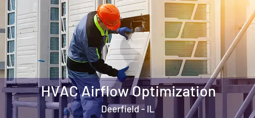  HVAC Airflow Optimization Deerfield - IL