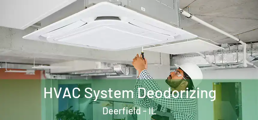  HVAC System Deodorizing Deerfield - IL