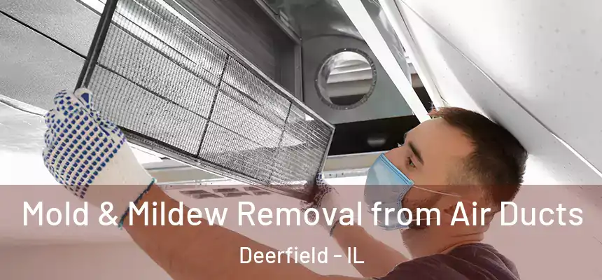  Mold & Mildew Removal from Air Ducts Deerfield - IL
